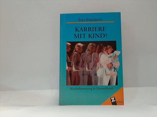 Stock image for Karriere mit Kind? : Kinderbetreuung in Deutschland. (Zebulon kontrovers) for sale by Paderbuch e.Kfm. Inh. Ralf R. Eichmann