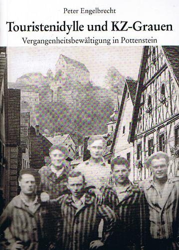 Beispielbild fr Touristenidylle und KZ-Grauen. Vergangenheitsbewltigung in Pottenstein zum Verkauf von Antiquariat VinoLibros