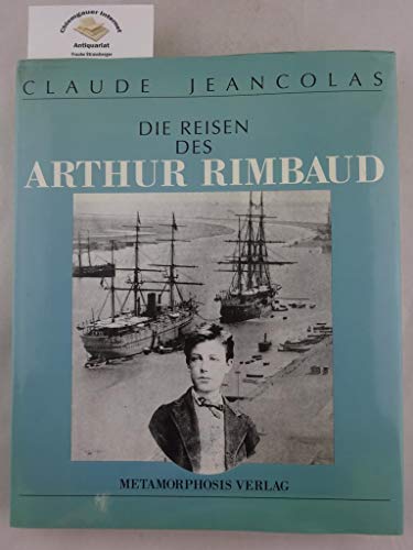 Stock image for Die Reisen des Arthur Rimbaud. "Les voyages de Rimbaud". Aus dem Franz. bers. von Antje Pehnt. for sale by Kepler-Buchversand Huong Bach