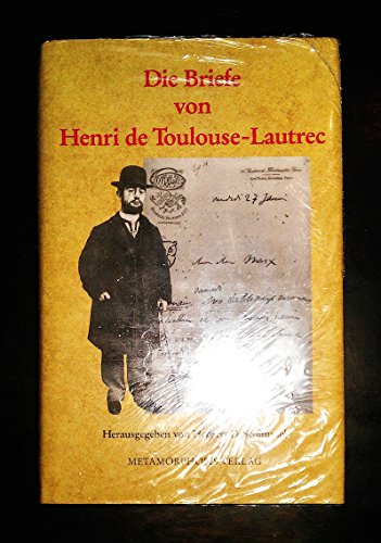 Die Briefe von Henri de Toulouse-Lautrec.