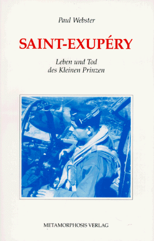 Beispielbild fr Antoine de Saint-Exupry : Leben und Tod des Kleinen Prinzen. [Aus dem Engl. und Franz. bers. von Theresia belhr] zum Verkauf von Versandantiquariat Schfer