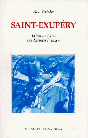 Antoine de Saint-Exupéry. Leben und Tod des Kleinen Prinzen. Mit zahlr. Abb. auf Tafeln, Bibliogr...