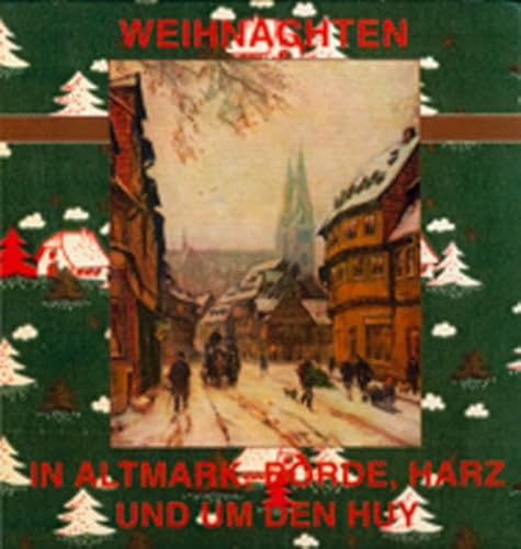 Beispielbild fr Weihnachten in Altmark, Brde und Geschichten aus drei Jahrhunderten zum Verkauf von Versandantiquariat Kerzemichel