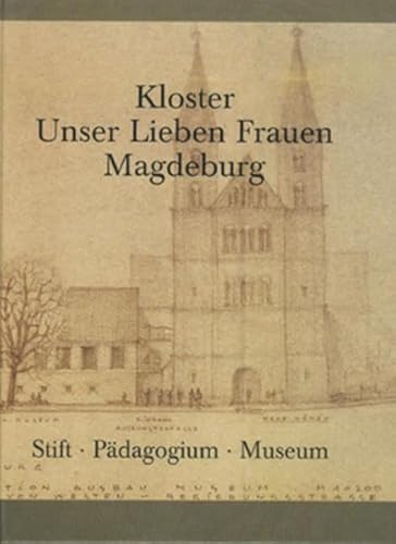 9783928703772: Kloster Unser Lieben Frauen Magdeburg: Stift. Pdagogium. Museum