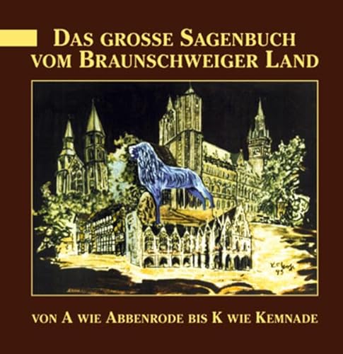 Beispielbild fr Das groe Sagenbuch vom Braunschweiger Land: Von A wie Abbenrode bis K wie Kemnade: TEIL 1 zum Verkauf von medimops