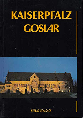 Kaiserpfalz Goslar; - Schadach, Volker