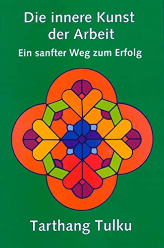 Stock image for Die Innere Kunst Der Arbeit: Ein Sanfter Weg Zum Erfolg for sale by Revaluation Books