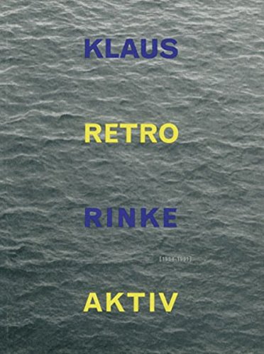 9783928762052: Klaus Rinke[ 1954- 1991]. Retro aktiv. Werkverzeichnis 1954- 1991 der Malerei, Skulptur, Primrdemonstrationen, Fotografie und Zeichnungen ab 1980. [ Katalog zur Ausstellung/Dsseldorf 1992] .