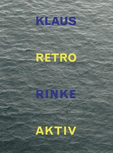 Klaus Rinke, retroaktiv. ( Retro Aktiv ) ( 1954 - 1991 ); eine Ausstellung der Kunsthalle Düsseld...