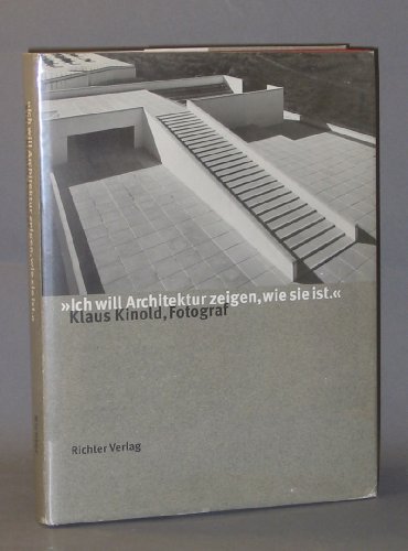 Beispielbild fr Klaus Kinold, Fotograf : "Ich will Architektur zeigen, wie sie ist" (German) zum Verkauf von Antiquariat UEBUE