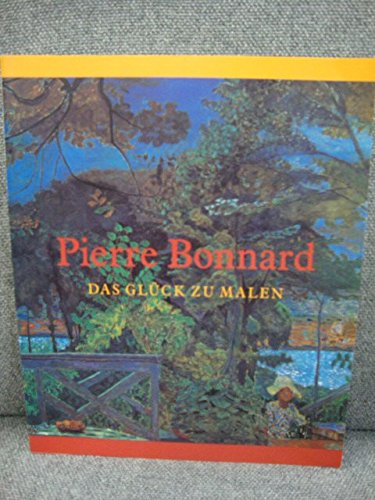 9783928762137: PIERRE BONNARD: DAS GLUCK ZU MALEN (Pierre Bonnard: the Joy of Painting)
