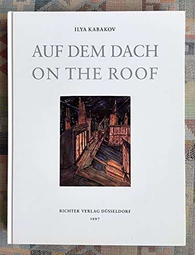 Stock image for Ilya Kabakov: On The Roof (English, German Edition) for sale by Book Bear