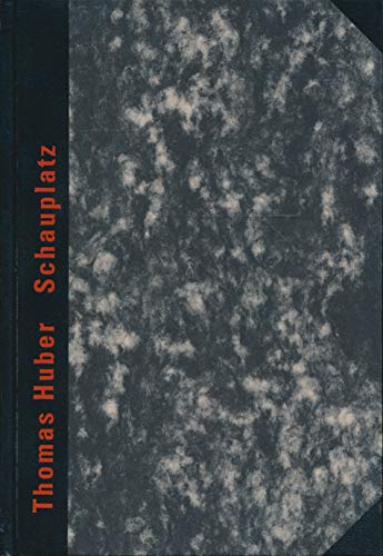 Stock image for Thomas Huber - Schauplatz. Anllich der Ausstellung Thomas Huber "Schauplatz" im Kunstverein fr die Rheinlande und Westfalen, Dsseldorf, 23. Mai bis 5. Juli 1998, und im Stadthaus Ulm, 13. Dezember 1998 bis 7. Februar 1999. for sale by Neusser Buch & Kunst Antiquariat