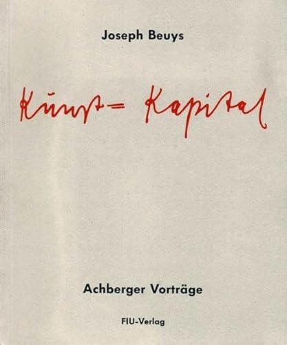 Kunst=Kapital: Achberger VortraÌˆge (German Edition) (9783928780032) by Beuys, Joseph