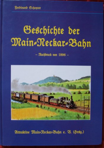 Beispielbild fr Geschichte der Main-Neckar-Bahn. Nachdruck von 1896 zum Verkauf von Studibuch