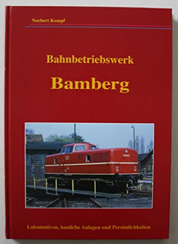 9783928786522: Bahnbetriebswerk Bamberg. Lokomotiven, bauliche Anlagen und Persnlichkeiten