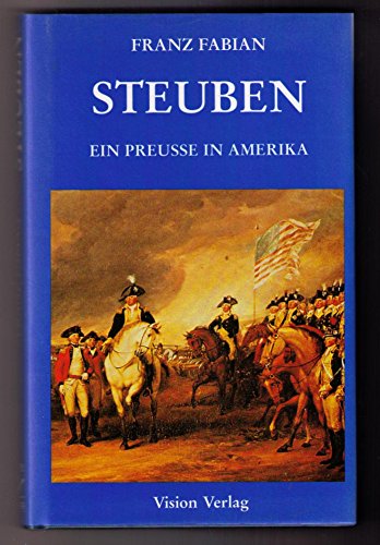 Steuben : ein Preusse in Amerika / Franz Fabian - Fabian, Franz