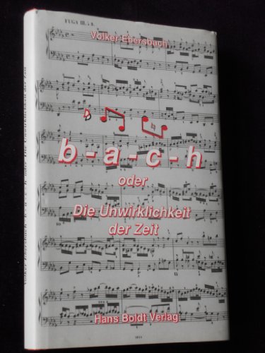 Beispielbild fr B- A- C- H Bach oder die Unwirklichkeit der Zeit zum Verkauf von medimops