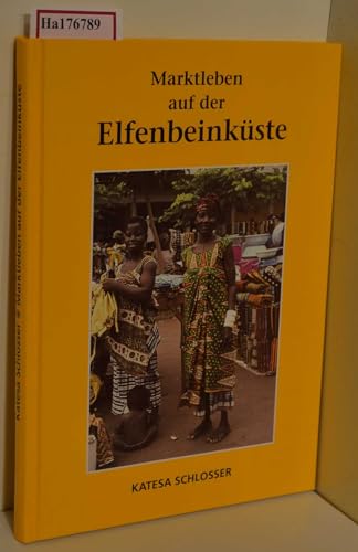 Beispielbild fr Marktleben auf der Elfenbeinkste. Reisebilder aus dem Jahr 1963 von den Mrkten in Abidjan / Treichville und in Bouak. zum Verkauf von Bokel - Antik