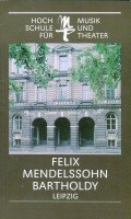 Beispielbild fr Hochschule fr Musik und Theater Felix Mendelssohn Bartholdy Leipzig. 150 Jahre Musikhochschule 1843-1993 zum Verkauf von medimops