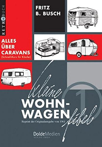 Beispielbild fr Kleine Wohnwagen-Fibel: Alles ber Caravans (Schnell-Kurs fr Kufer) zum Verkauf von medimops