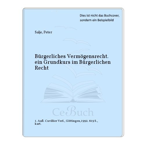 Stock image for Brgerliches Vermgensrecht. ein Grundkurs im Brgerlichen Recht for sale by Celler Versandantiquariat