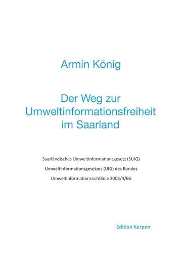 Der Weg zur Umweltinformationsfreiheit im Saarland - Armin König