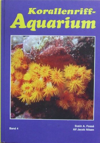 Stock image for Korallenriff-Aquarium - Nesseltiere im Korallenriff und fr das Korallenriff-Aquarium (Band-4) for sale by 3 Mile Island