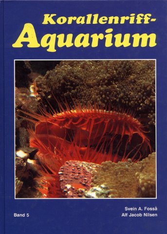 Stock image for Korallenriff-Aquarium, Bd.5, Einzellige Organismen, Schwmme, marine Wrmer und Weichtiere im Korallenriff und fr das Korallenriff-Aquarium for sale by medimops