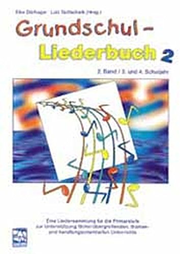 Stock image for Grundschul-Liederbuch, Bd.2, 3. und 4. Schuljahr: 3. und 4. Schuljahr. Eine Liedersammlung fr die for sale by medimops