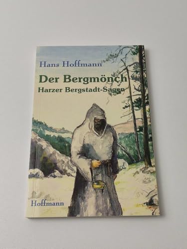 Imagen de archivo de Der Bergmnch. Harzer Bergstadt-Sagen a la venta por Hylaila - Online-Antiquariat