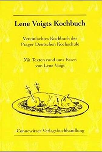 Beispielbild fr Lene Voigts Kochbuch: Vereinfachtes Kochbuch der Prager Deutschen Kochschule zum Verkauf von medimops