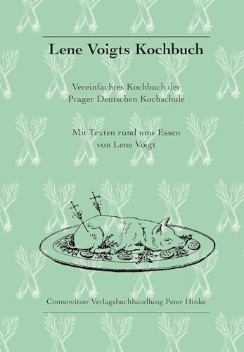 Stock image for Lene Voigts Kochbuch: Vereinfachtes Kochbuch der Prager Deutschen Kochschule (Kleine Leipziger Bibliothek) for sale by Buchmarie