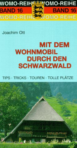 Beispielbild fr Mit dem Wohnmobil durch den Schwarzwald. Die Anleitung fr einen Erlebnis Kurz- urlaub zum Verkauf von medimops