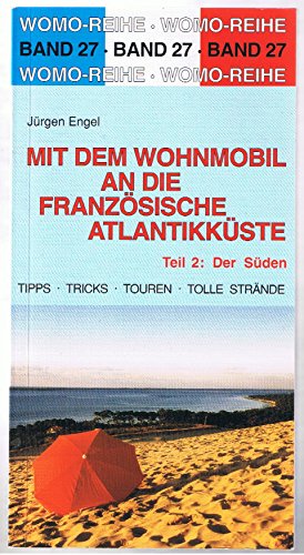 Beispielbild fr Mit dem Wohnmobil an die Franzsische Atlantikkste Teil 2 - der Sden zum Verkauf von Buch et cetera Antiquariatsbuchhandel