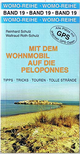 Mit dem Wohnmobil auf die Peloponnes. (9783928840699) by Schulz, Reinhard