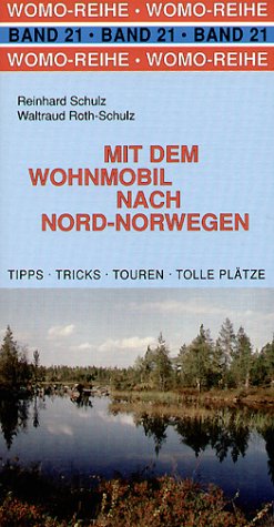 Mit dem Wohnmobil nach Nord-Norwegen - Schulz Reinhard, Roth-Schulz Waltraud