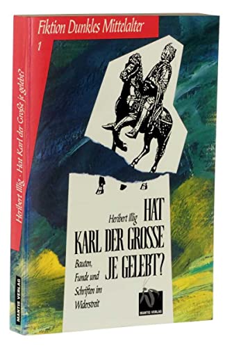 9783928852081: Hat Karl der Grosse je gelebt?. Bauten, Funde und Schriften im Widerstreit