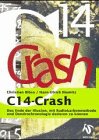 9783928852159: C14-Crash. Das Ende der Illusion, mit Radiokarbonmethode und Dendrochronologie datieren zu knnen