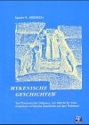 Mykenische Geschichten. Von Phoroneus bis Odysseus, von Atlantis bis Troia. Griechisch-archaische...