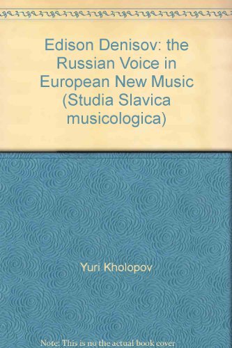 Beispielbild fr Edison Denisov: the Russian Voice in European New Music (Studia Slavica musicologica) zum Verkauf von WorldofBooks