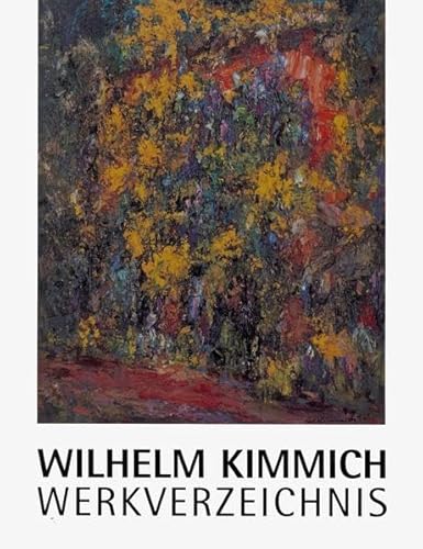 Beispielbild fr Wilhelm Kimmich. Werkverzeichnis. zum Verkauf von Antiquariat Nam, UstId: DE164665634