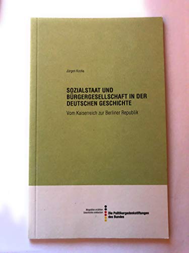 9783928880367: Sozialstaat und Brgergesellschaft in der deutschen Geschichte: Vom Kaisereich zur Berliner Republik