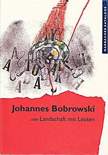 9783928882996: Johannes Bobrowski, oder, Landschaft mit Leuten: Eine Ausstellung des Deutschen Literaturarchivs im Schiller-Nationalmuseum Marbach am Neckar (Marbacher Kataloge)