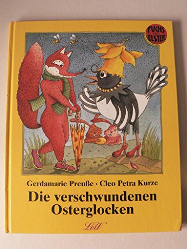 9783928885294: Die verschwundenen Osterglocken: Fuchs und Elster - Preusse, Gerdamarie