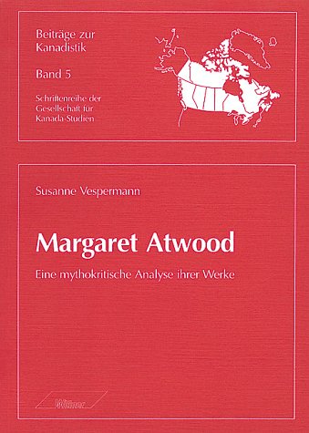 9783928898638: Margaret Atwood. Eine mythokritische Analyse ihrer Werke - Vespermann, Susanne