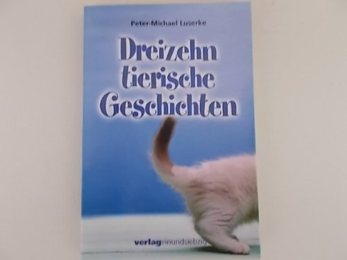 Stock image for Dreizehn tierische Geschichten for sale by Leserstrahl  (Preise inkl. MwSt.)