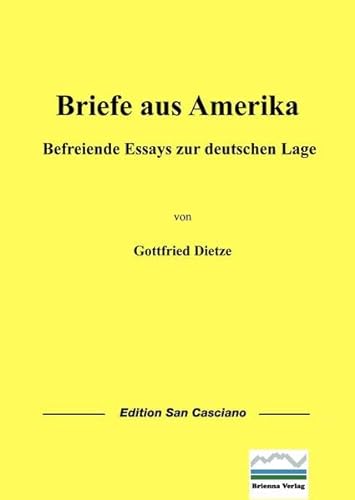Beispielbild fr Briefe aus Amerika: Befreiende Essays zur deutschen Lage zum Verkauf von medimops