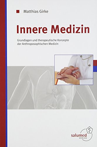 Beispielbild fr Innere Medizin: Grundlagen und therapeutische Konzepte der Anthroposophischen Medizin zum Verkauf von medimops