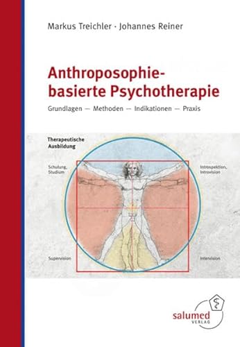Imagen de archivo de Anthroposophie-basierte Psychotherapie: Grundlagen - Methoden - Indikationen - Praxis a la venta por Revaluation Books